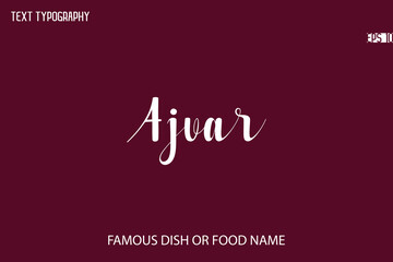 Written Typescript Text Name Of Popular Dish Ajvar