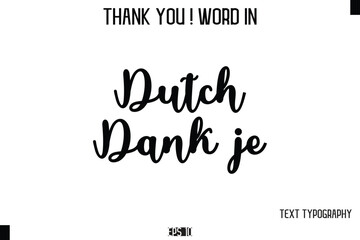Dutch - Dank je    - Thank You ! Word Elegant Cursive Text Typography Phrase