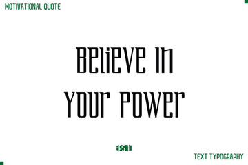 Believe In Your Power Modern Typography Text Life Motivational Quote
