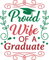 Obraz premium Graduate Wife of A graduate typography T-shirt Design 