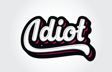 Idiot Hand Lettering Typography Vector Template