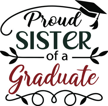 Proud  Sistre Of a  graduate typogarphy tshrit Design Print Ready eps cut file   