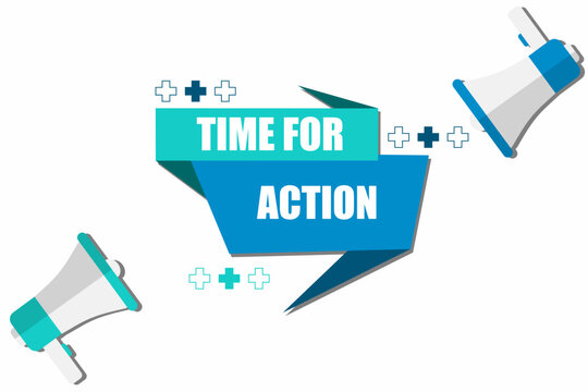 Vector banner. Megaphone with time for action speech bubble. Loudspeaker. Banner for business, marketing. Banner design vector illustration.