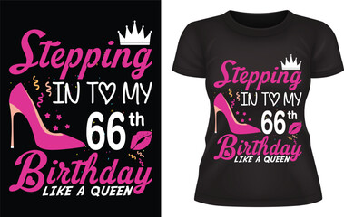 Stepping in to my 66th birthday like a queen