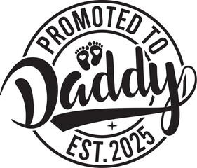 Promoted to Daddy est. 2025