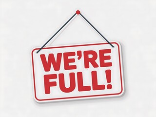 A hanging sign announces, 'We're Full!' indicating capacity is reached.