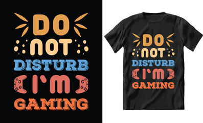 do not disturb i am gaming tshirt design