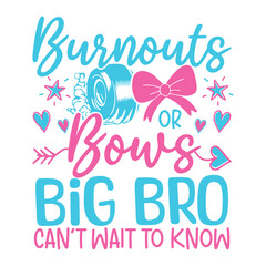Burnout bows big bro baby gender reveal designs