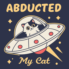 Abducted My Cat Retro UFO T Shirt Design with Fluffy Calico Cat in Flying Saucer