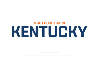 Statehood Day in Kentucky on white background, Typographic Design of Statehood Day in Kentucky, Vector Design of Statehood Day in Kentucky, Statehood Day in Kentucky Design