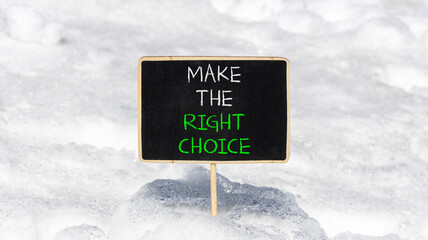 Make the right choice symbol. Concept words phrase Make the right choice on beautiful black...