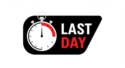 Last Day, Final Call, Act Now, Don’t Miss Out, Ending Soon
