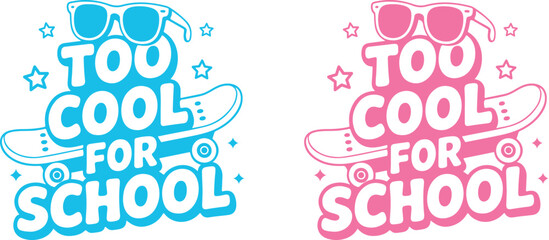 Too cool for school t shirt design typography hand lettering, isolated on transparent  background. Back to school concept design. vector illustration. 