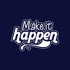 Make it happen typography lettering style