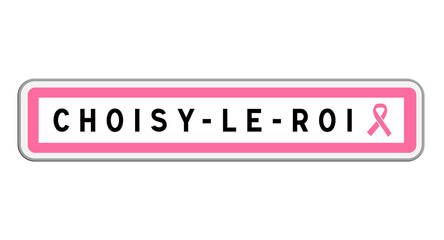 Panneau d'entr&eacute;e de Choisy-le-Roi, Val-de-Marne, &Icirc;le-de-France avec Ruban Octobre Rose