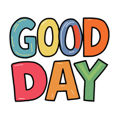 Colorful Good Day Big typography design with decorative vector illustrations for a holiday greeting card banner