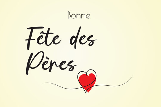 Happy father's day greetings card with hand drawing text : " Bonne f&ecirc;te des p&egrave;res "  and  continuous one ligne design heart.