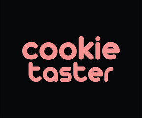 Cookie Taster Best Tshirt Design