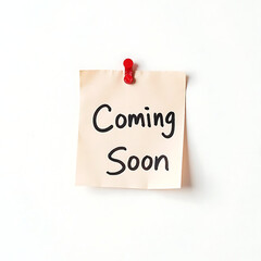 Minimalist sticky note reading “Coming Soon” with handwritten style placed on a smooth office wall background, symbolizing future readiness