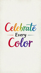 Celebrate Every Color Pride Typography, Minimalist Rainbow Cursive Text Design, Elegant Lettering on Soft Beige Background, Clean Composition with Subtle Textured Paper Effect