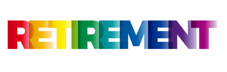 The word Retirement. Vector banner with the text colored rainbow.