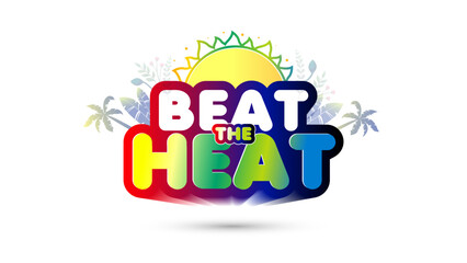 Summer day cool sale offer promo concept with Beat the Heat 3d logo and sun background.