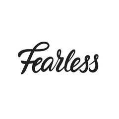 vector phrase written in expressive brush calligraphy "Fearless"