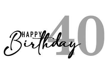 Simple vector illustration of the text "Happy Birthday 40" with clean, modern typography. Minimalist style suitable for birthday decorations or greeting cards