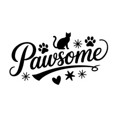 Pawsome. Cat Quotes Vector Design Isolated on White Background