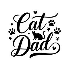 Cat Dad. Cat Quotes Vector Design Isolated on White Background