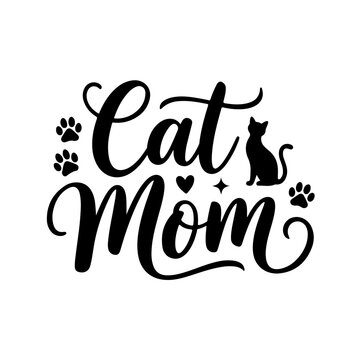 Cat Mom. Cat Quotes Vector Design Isolated on White Background
