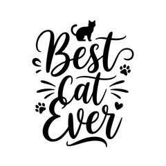 Best Cat Ever. Cat Quotes Vector Design Isolated on White Background