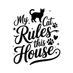 Fototapeta premium My Cat Rules This House. Cat Quotes Vector Design Isolated on White Background