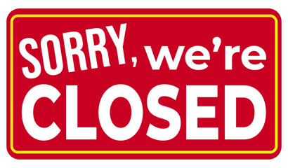 Sorry, We&rsquo;re Closed Sign &ndash; Vector Illustration for Business and Storefronts