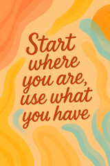Fototapeta premium Motivational wallpaper for phone featuring a quote about using your current resources to begin your journey