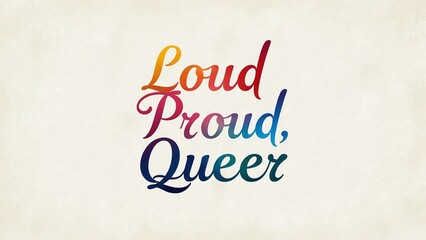 Vibrant LGBTQ Pride Text Graphic for Marketing Campaigns, Social Media Posts, and Corporate Communications on Beige Background with Loud Proud Queer Typography
