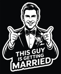 This Guy Is Getting Married Graphic Design