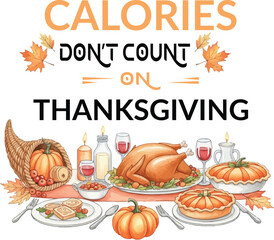 Calories Don't Count on Thanksgiving Feast, Thanksgiving Table Setting with Funny Quote