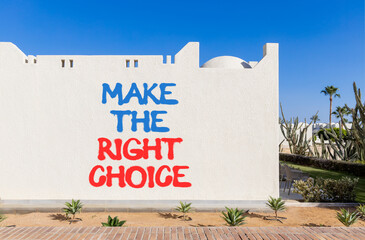 Make the right choice symbol. Concept words phrase Make the right choice on beautiful white wall....