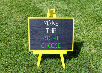 Make the right choice symbol. Concept words phrase Make the right choice on beautiful black...