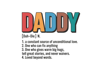 Definition of daddy: a constant source of unconditional love - Father's Day Typography T Shirt Design