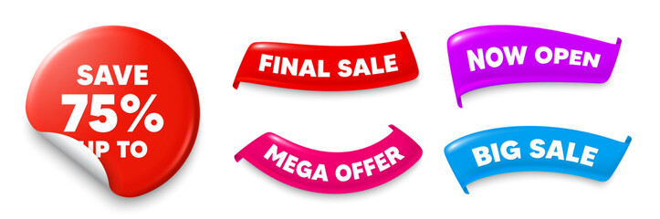 Discount sticker, Sale offer ribbons. Big sale, Now open. Save up to 75 percent. Discount Sale offer price sign. Special offer symbol. Sticker badge. Flag ribbon banners. Vector