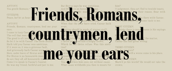 Friends Romans Countrymen, Lend Me Your Ears - Julius Caesar - Famous William Shakespeare Quote. Classic Literature Typographic Artwork