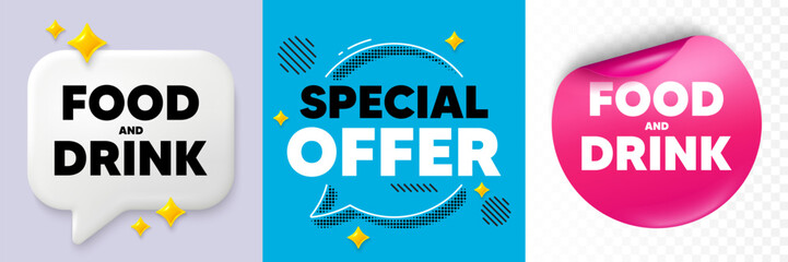 Food and Drink speech bubble. 3d sparkles chat, Paper sticker. Food and Drink tag. Kitchen food offer. Restaurant menu. Special offer bubble. Halftone dots pattern. Vector