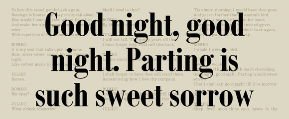 Good Night, Good Night. Parting is Such Sweet Sorrow - Romeo and Juliet - Famous William Shakespeare Quote. Classic Literature Typographic Artwork