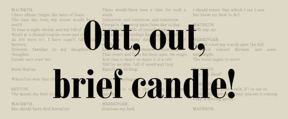 William Shakespeare Quote, Macbeth Act 5 Scene 5 - Out Out Brief Candle - Landscape Famous Classic Literature Excerpt. Literary Passage