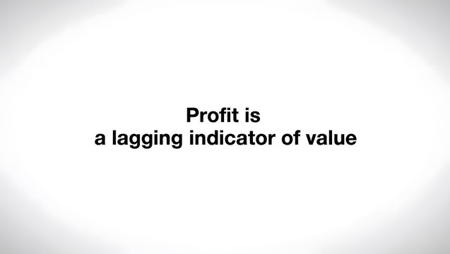 Text on white background states profit is a lagging indicator of value