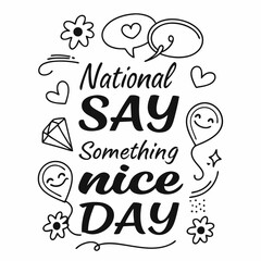 NATIONAL SAY SOMETHING NICE DAY vector illustration