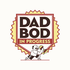 Funny Dad Bod in Progress Sign | Father's Day Humor T-shirt Design