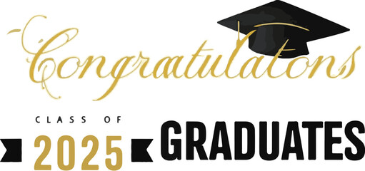 Class of 2025 Congrats greeting sign with academic cap and diploma. Congrats Graduated. Congratulating banner. Handwritten brush lettering. Isolated concept for graduation design, card, poster